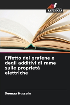 Paperback Effetto del grafene e degli additivi di rame sulle proprietà elettriche [Italian] Book