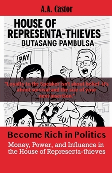 Paperback Become Rich in Politics: Money, Power, and Influence in the House of Representa-thieves Book