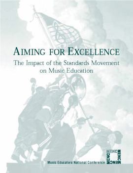 Paperback Aiming for Excellence: The Impact of the Standards Movement on Music Education Book