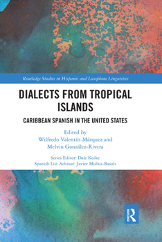 Paperback Dialects from Tropical Islands: Caribbean Spanish in the United States Book