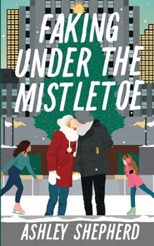 Paperback Faking Under the Mistletoe Book