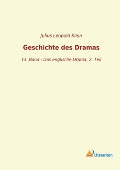 Paperback Geschichte des Dramas: 13. Band - Das englische Drama, 2. Teil [German] Book