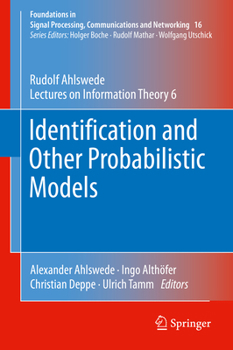 Hardcover Identification and Other Probabilistic Models: Rudolf Ahlswede's Lectures on Information Theory 6 Book