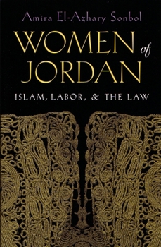Hardcover Women of Jordan: Islam, Labor, and the Law Book