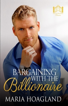 Bargaining with the Billionaire - Book  of the Billionaire Bachelor Mountain Cove
