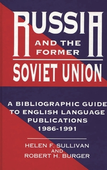 Hardcover Russia and the Former Soviet Union: A Bibliographic Guide to English Language Publications, 1986-1991 Book