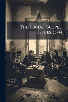 Paperback The Social Gospel, Issues 35-41 Book