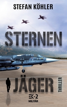 Paperback Sternenjäger: Militär Actionthriller über die Starfighter der Bundeswehr [German] Book