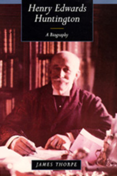 Hardcover Henry Edwards Huntington: A Biography Book