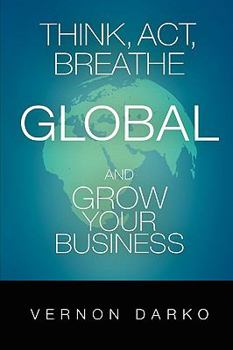 Paperback Think, Act, Breathe Global and Grow Your Business Book