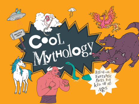 Hardcover Cool Mythology: Filled with Fantastic Facts for Kids of All Ages Book