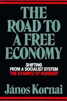 Paperback The Road to a Free Economy: Shifting from a Socialist System: The Example of Hungary Book