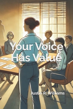Your Voice Has Value: The Power of Thoughtful Communication