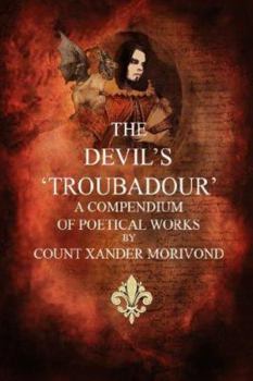 Paperback The Devil's Troubadour: A Compendium of Poetical Works Book