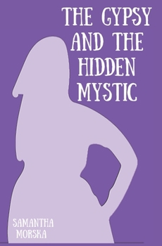 Paperback The Gypsy and the Hidden Mystic Book