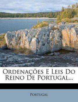 Paperback Ordenacoes E Leis Do Reino de Portugal... [Portuguese] Book