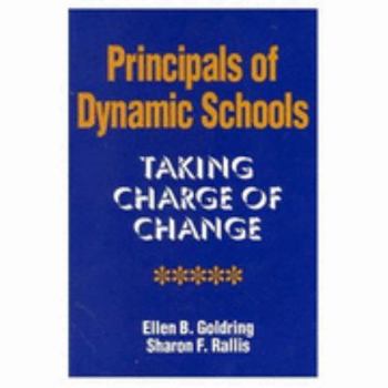 Principals of Dynamic Schools: Taking Charge of Change