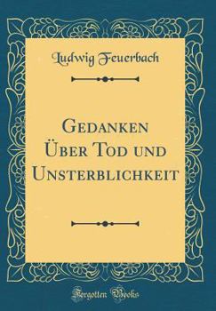Hardcover Gedanken ?ber Tod Und Unsterblichkeit (Classic Reprint) [German] Book
