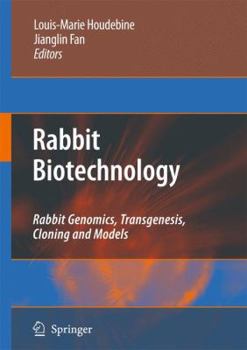 Paperback Rabbit Biotechnology: Rabbit Genomics, Transgenesis, Cloning and Models Book