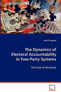 Paperback The Dynamics of Electoral Accountability in Two-Party Systems Book