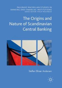 Paperback The Origins and Nature of Scandinavian Central Banking Book