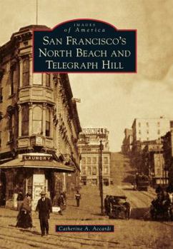 San Francisco's North Beach and Telegraph Hill - Book  of the Images of America: San Francisco