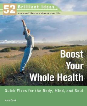 Paperback Boost Your Whole Health: Quick Fixes for the Body, Mind, and Soul Book