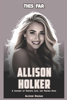 Paperback Allison Holker: This Far - A Journey of Triumph, Loss, and Finding Hope Book