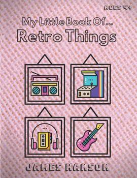Paperback My Little Book Of Retro Things: Tracing and Coloring Book For All Ages Book