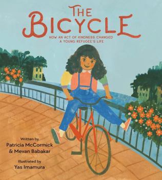 Hardcover The Bicycle: How an Act of Kindness Changed a Young Refugee's Life Book