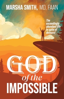 Paperback God of the Impossible: The exceedingly abundant life in spite of detours! Book