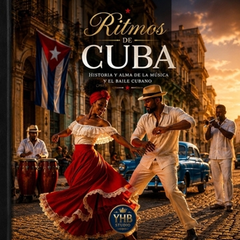 Paperback Ritmos de Cuba: Historia y alma de la Música y el Baile cubano (Spanish Edition) [Spanish] Book