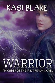 Warrior - Book #3 of the Order of the Spirit Realm