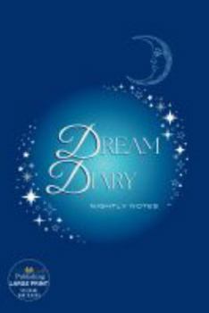 Dream Diary: Nightly Notes | 100 Writing Prompts & Dream Decoder BONUS at WildCutt.com | Lined, decorated diary pages featuring moon, clouds, and ... cover | Large print | Wide Ruled | 6 x 9 in.