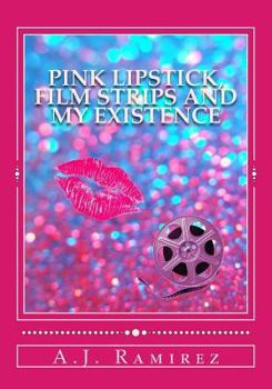 Paperback Pink Lipstick, Film Strips and My Existence Book