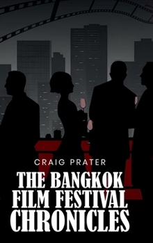 Hardcover The Bangkok Film Festival Chronicles Book