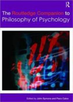 The Routledge Companion to Philosophy of Psychology - Book  of the Routledge Companions