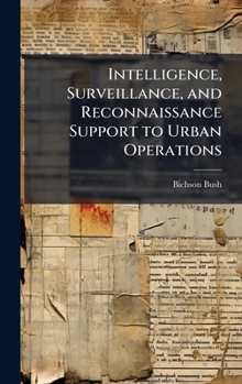 Hardcover Intelligence, Surveillance, and Reconnaissance Support to Urban Operations Book