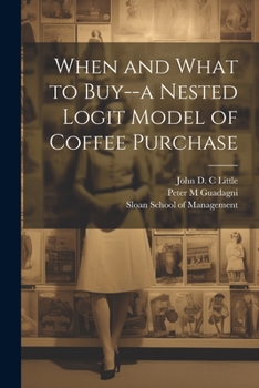 Paperback When and What to Buy--a Nested Logit Model of Coffee Purchase Book