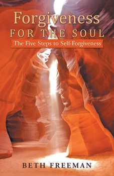 Paperback Forgiveness for the Soul: The Five Steps to Self-Forgiveness Book