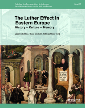 Hardcover The Luther Effect in Eastern Europe: History - Culture - Memory Book