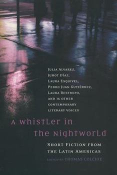 Paperback A Whistler in the Nightworld: Short Fiction from the Latin Americas Book