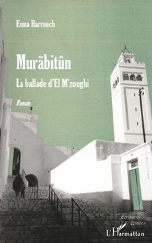 Paperback Murabitûn: La ballade d'El M'zoughi [French] Book