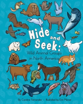 Paperback Hide and Seek: Wild Animal Groups in North America Book