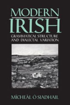 Modern Irish: Grammatical Structure and Dialectal Variation (Cambridge Studies in Linguistics) - Book  of the Cambridge Studies in Linguistics