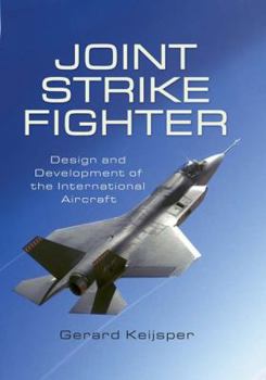 Hardcover Joint Strike Fighter: Design and Development of the International Aircraft; Lockheed F-35 Book