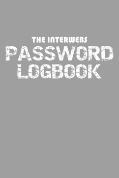 Paperback The Interwebs Password Logbook: Internet Password Book And Notes Book