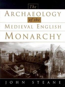 Paperback The Archaeology of the Medieval English Monarchy Book