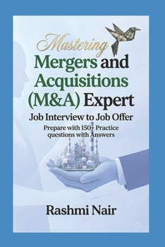 Job Interview Guide for Mergers and Acquisitions (M&A) Expert - Part 1: Job Interview to Job Offer (Marvelous Careers)