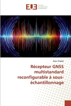 Paperback Récepteur GNSS multistandard reconfigurable à sous-échantillonnage [French] Book